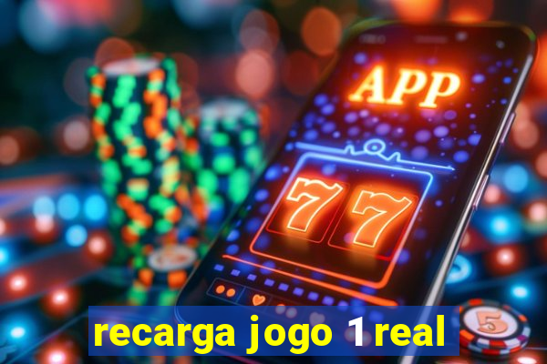 recarga jogo 1 real